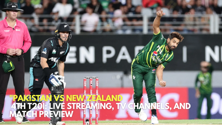 _ 4th T20I Live Streaming, TV Channels, and Match Preview_