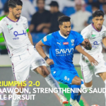 ​Al Hilal Triumphs 2-0 Over Al Taawoun, Strengthening Saudi Pro League Title Pursuit