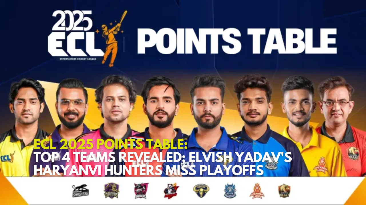 ECL 2025 Points Table: Top 4 Teams Revealed; Elvish Yadav's Haryanvi Hunters Miss Playoffs