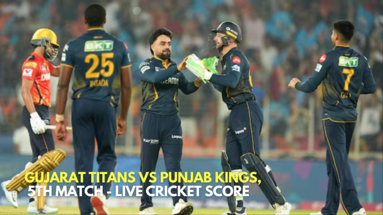 Gujarat Titans vs Punjab Kings, _ 5th Match - Live Cricket Score_