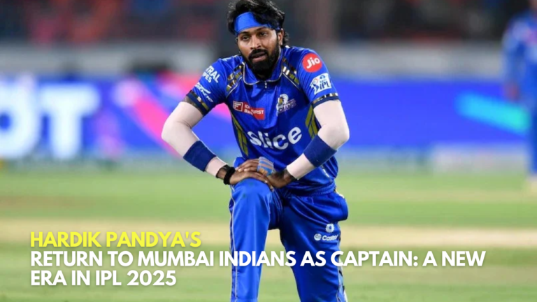​Hardik Pandya's Return to Mumbai Indians as Captain: A New Era in IPL 2025