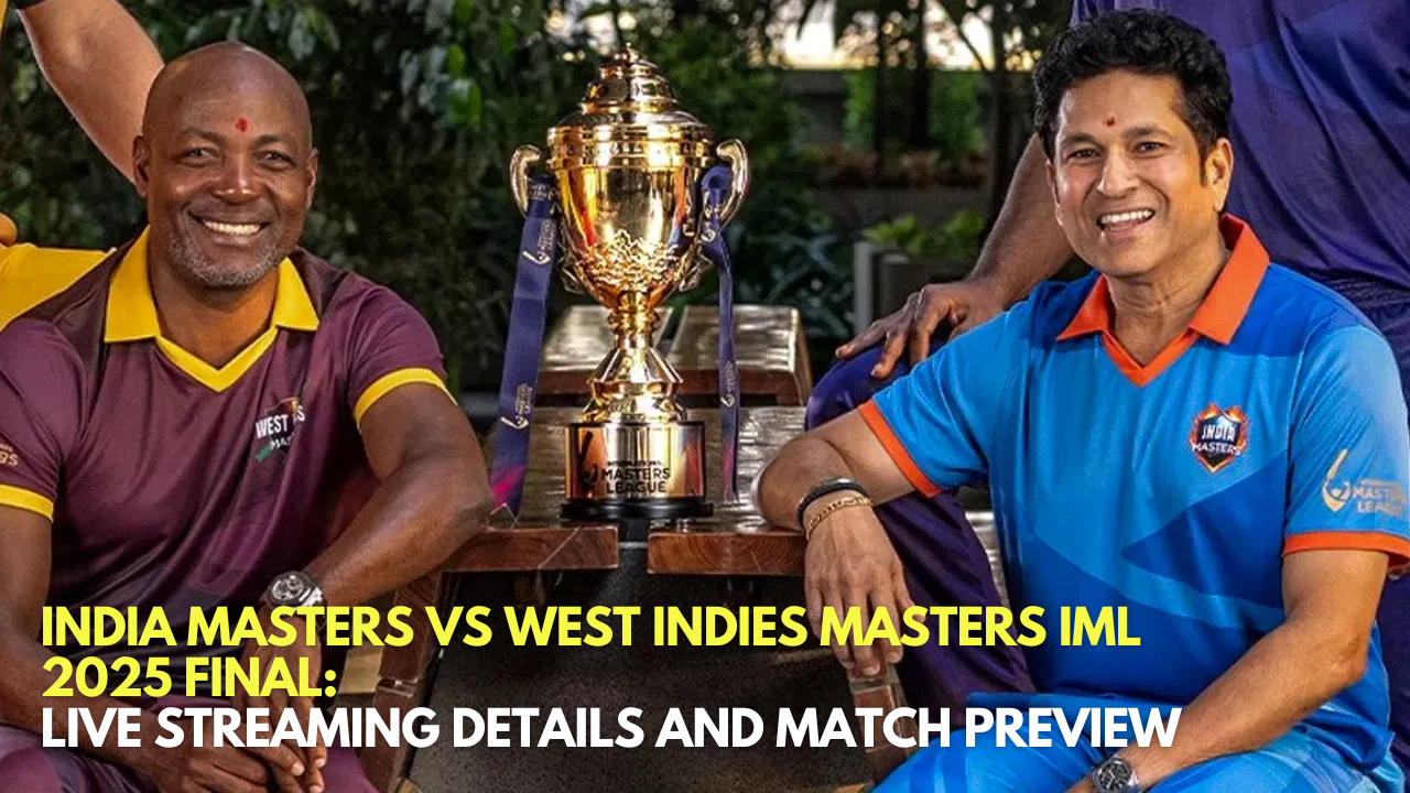 India Masters vs West Indies Masters IML 2025 Final: Live Streaming Details and Match Preview