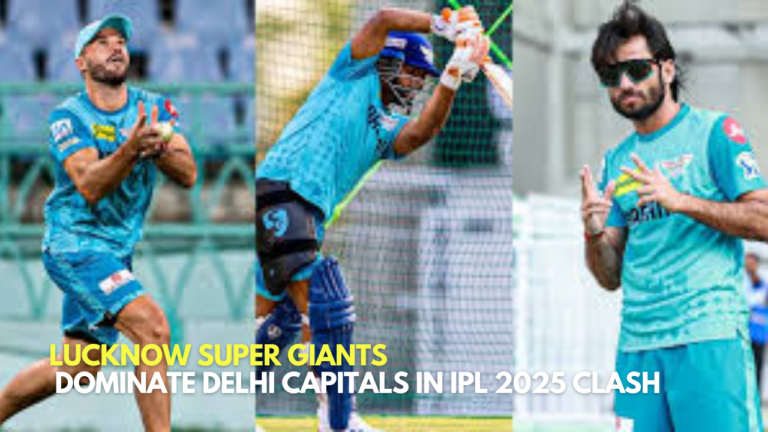 Lucknow Super Giants _ Dominate Delhi Capitals in IPL 2025 Clash