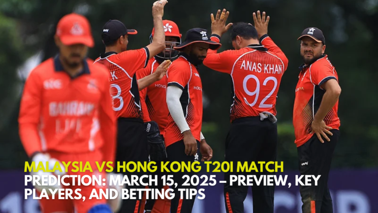 Malaysia vs Hong Kong T20I Match Prediction: March 15, 2025 – Preview, Key Players, and Betting Tips