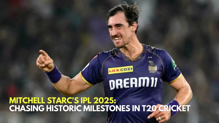 Mitchell Starc's IPL 2025: Chasing Historic Milestones in T20 Cricket