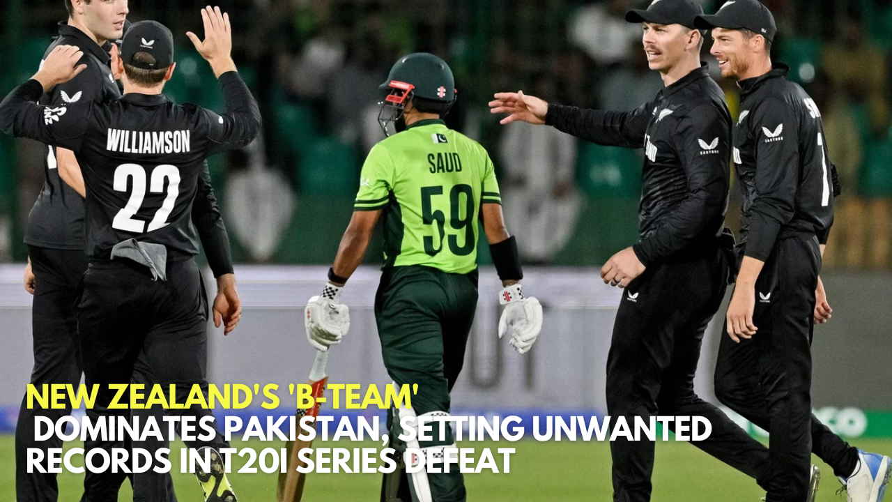 New Zealand's 'B-Team' Dominates Pakistan, Setting Unwanted Records in T20I Series Defeat