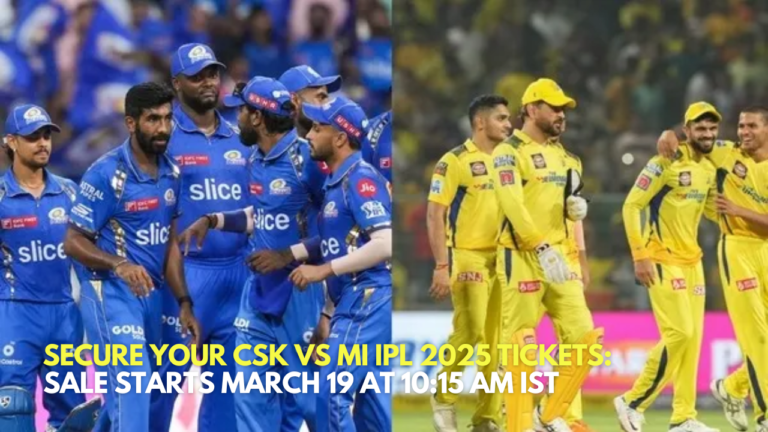 ​Secure Your CSK vs MI IPL 2025 Tickets: Sale Starts March 19 at 10:15 AM IST