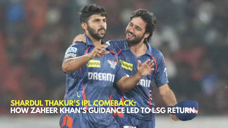 Shardul Thakur's IPL Comeback_ How Zaheer Khan's Guidance Led to LSG Return_