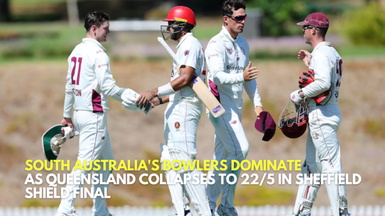 South Australia's Bowlers Dominate as Queensland Collapses to 22/5 in Sheffield Shield Final