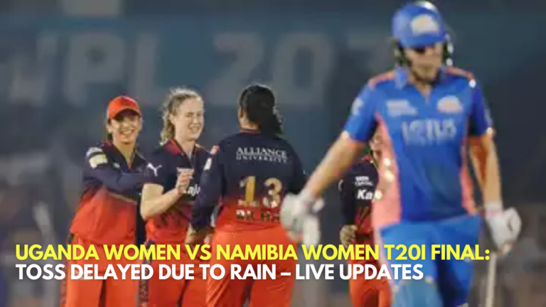 ​Uganda Women vs Namibia Women T20I Final: Toss Delayed Due to Rain – Live Updates