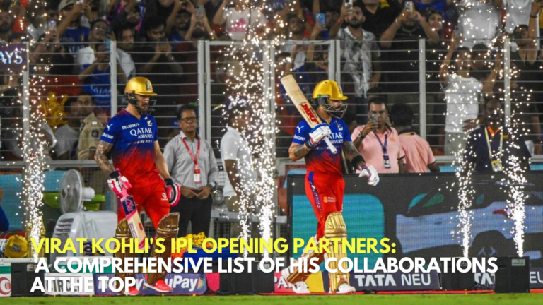 Virat Kohli's IPL Opening Partners: A Comprehensive List of His Collaborations at the Top