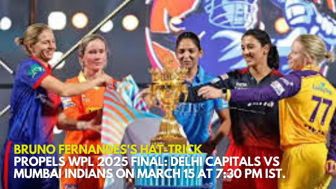 WPL 2025 Final: Delhi Capitals vs Mumbai Indians on March 15 at 7:30 PM IST.