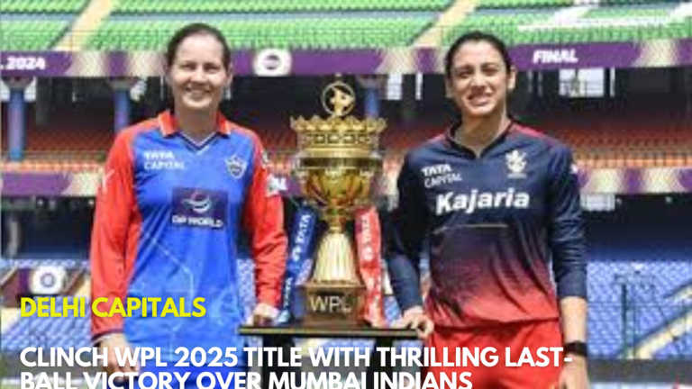 clinch WPL 2025 title with thrilling last-ball victory over Mumbai Indians