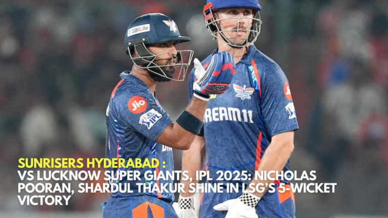 vs Lucknow Super Giants, IPL 2025 Nicholas Pooran, Shardul Thakur Shine in LSG’s 5-Wicket Victory